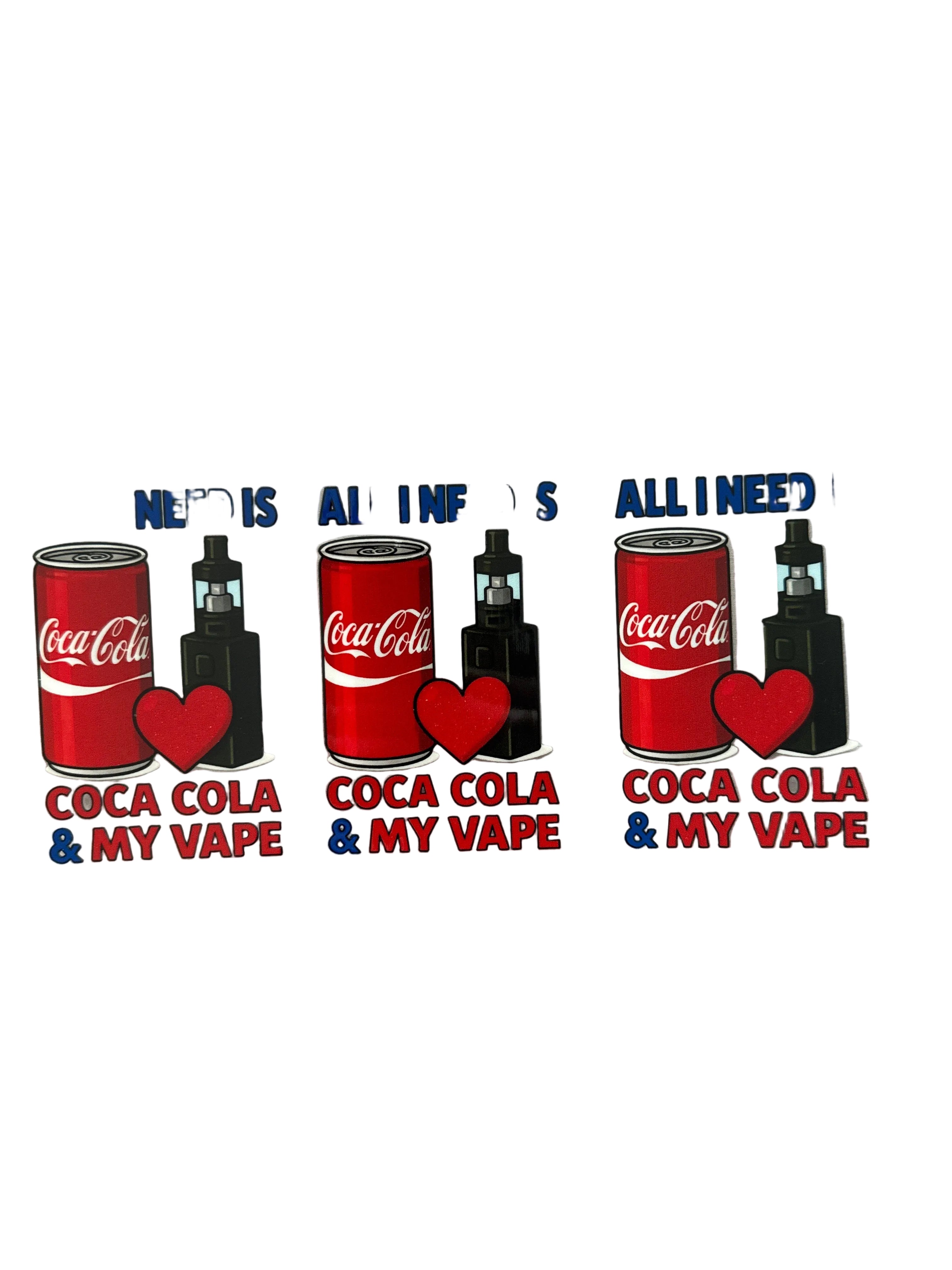 All I need is Coca Cola & my vape