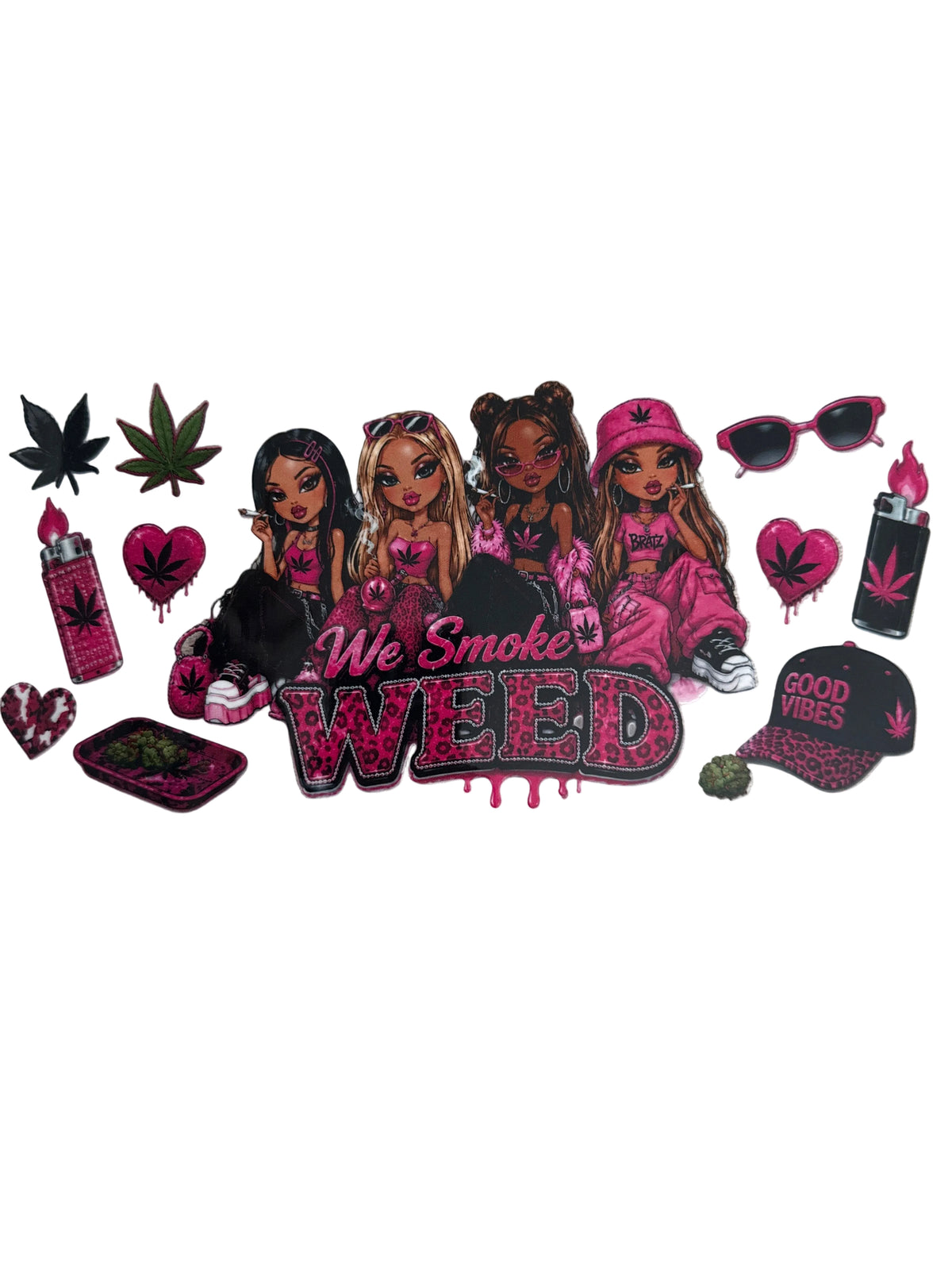 We smoke weed